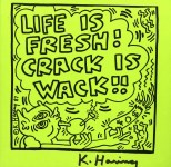 Lot #2394: KEITH HARING - Life Is Fresh! Crack Is Wack!! (June, 1988) - Offset lithograph